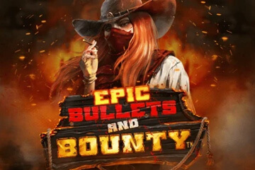Epic Bullets and Bounty